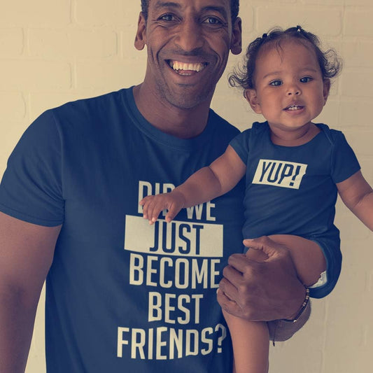 Did We Just Become Best Friends Dad and Baby Matching Shirt Set