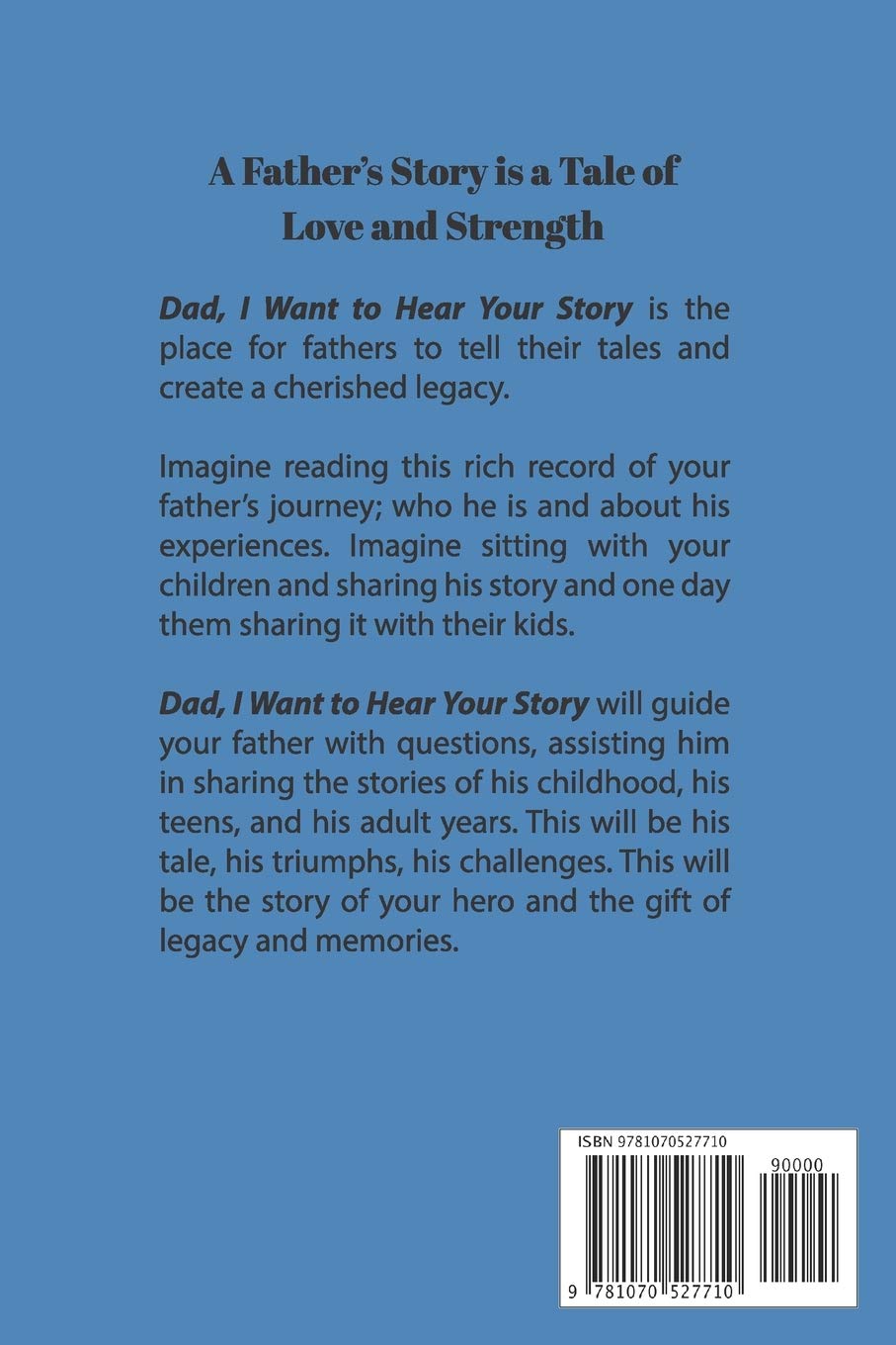 Dad, I Want to Hear Your Story: a Father’S Guided Journal to Share His Life & His Love