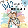 Dad, You Are My Influencer (Dad & Son Edition): a Special Book for My Dad, My Hero, to Celebrate the Father Son Bond and Unconditional Love